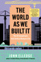 The World as We Built It (The 35 Inventions that Define Modern Life) by Jonn Elledge, 9798893031645