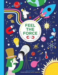 Feel the Force (Revealing the Physics Secrets that Rule the Universe) - 9781510231993 by Mike Barfield, Lauren Humphrey, 9781510231993