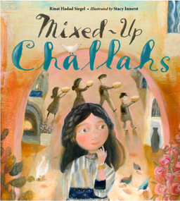 Mixed-Up Challahs by Rinat Hadad Siegel, Stacy Innerst, 9781646147120