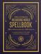 The Ultimate Wizarding World Spellbook - Headmaster's Edition (A complete reference guide to every spell in the realm of wizards and witches) by The Editors of MuggleNet, 9781964487915