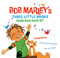Bob Marley's Three Little Books: Board Book Boxed Set by Bob Marley, Cedella Marley, Vanessa Brantley-Newton, John Jay Cabuay, 9781797239385