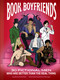 Book Boyfriends (30 Fictional Men Who Are Better Than the Real Thing) by Nichole Perkins, 9781797243429