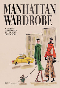 Manhattan Wardrobe (A Fashion Lover's Guide to the Best of New York) by Blair Breitenstein, 9781837834792