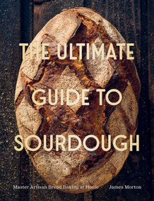 The Ultimate Guide to Sourdough by James Morton, 9781837837199