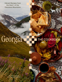 Georgia (The Cookbook) by Meriko Gubeladze, Benjamin Kemper, 9781958417898