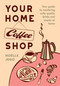 Your Home Coffee Shop (Your Guide to Mastering Cafe-Quality Drinks and Snacks at Home) by Hoëlle Jego, 9781964786735