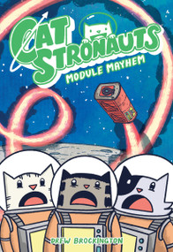 CatStronauts: Module Mayhem - 9780316510783 by Drew Brockington