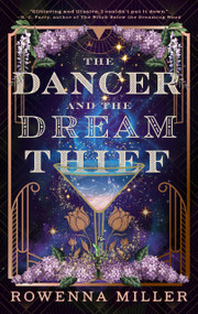 The Dancer and the Dream Thief by Rowenna Miller, 9780316571920