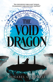 The Void Dragon by Annabel Campbell, 9780316580830