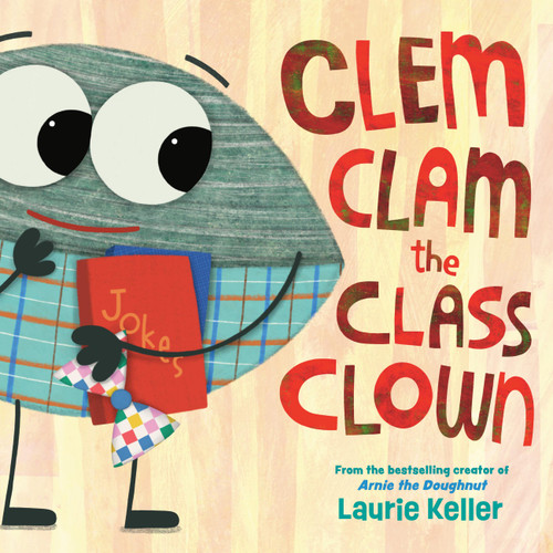 Clem Clam the Class Clown by Laurie Keller, 9780316581424