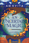 An Uncertain Magic by AM Kvita, 9780316586658