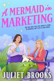 A Mermaid in Marketing by Juliet Brooks, 9780316587716