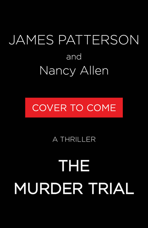 The Murder Trial (A Thriller) by James Patterson, Nancy Allen, 9780316601702