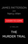 The Murder Trial (A Thriller) by James Patterson, Nancy Allen, 9780316601702