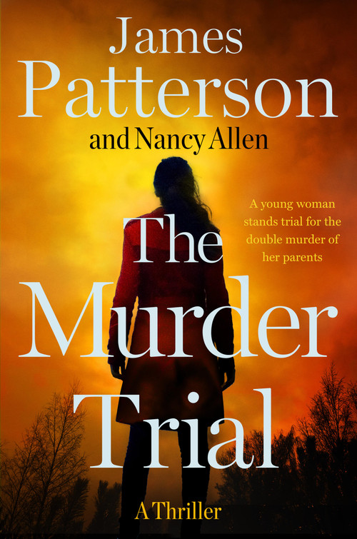 The Murder Trial (A Thriller) by James Patterson, Nancy Allen, 9780316601702