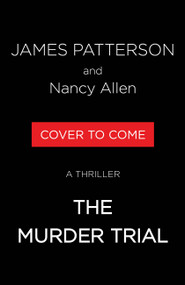 The Murder Trial (A Thriller) by James Patterson, Nancy Allen, 9780316601702