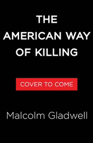 The American Way of Killing by Malcolm Gladwell, 9780316603782