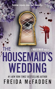 The Housemaid's Wedding (A Housemaid Novella) by Freida McFadden, 9781628860016