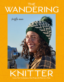 The Wandering Knitter (Learn New Techniques, One Project & Place at a Time) by Krista Ann, 9780760398715