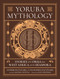 Yoruba Mythology (Stories of the Orisa from West Africa and the Diaspora) by Ayodeji Ogunnaike, Oludamini Ogunnaike, Data Oruwari, 9780762485475