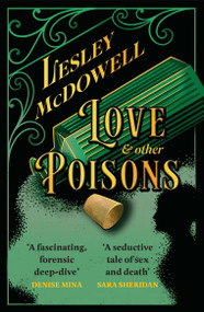Love and Other Poisons (a gripping historical tale of scandal and murder, based on a true story) - 9781035411733 by Lesley McDowell, 9781035411733