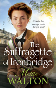 The Suffragette of Ironbridge by Mollie Walton, 9781035424931