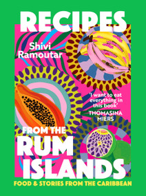 Recipes from the Rum Islands (Food & Stories from the Caribbean) by Shivi Ramoutar, 9781035434282