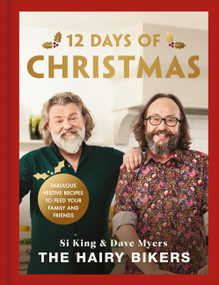 The Hairy Bikers' 12 Days of Christmas (Fabulous Festive Recipes to Feed Your Family and Friends) by Si King, Hairy Bikers, Dave Myers, 9781399637190