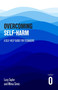 Overcoming Self-harm (A Self-help Guide For Teenagers) by Mima Simic, 9781472149886