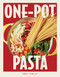 One-Pot Pasta (Saucy, Satisfying, and Simple-to-Make Pastas That Come Together in a Single Pan) by Nora Singley, 9781523526932