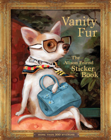 Vanity Fur (The Alison Friend Sticker Book) by Alison Friend, 9781523535309