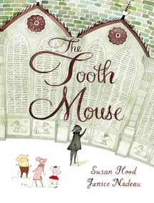 The Tooth Mouse - 9781525315664 by Susan Hood, Janice Nadeau