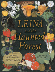 Leina and the Haunted Forest by Myriam Dahman, Nicolas Digard, Júlia Sardà, 9781525315800