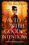 Paved with Good Intentions (A War for the Rose Throne novel) - 9781529437195 by Peter McLean, 9781529437195