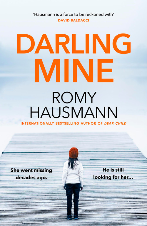 Darling Mine (an addictive, unputdownable thriller from the author of DEAR CHILD) by Romy Hausmann, 9781529446708