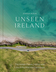 Unseen Ireland by Joshua Nueva, 9781529448139