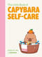 The Little Book of Capybara Self-Care by Helen Wu, 9781529452945