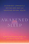 Awakened Sleep (An Ayurvedic Approach to Getting Deep Rest and Unlocking Optimal Health) - 9781538769324 by Dr. Suhas Kshirsagar, Dr. Sheila Patel, 9781538769324