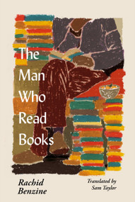 The Man Who Read Books by Rachid Benzine, Sam Taylor, 9781538781159