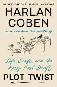 Plot Twist (Life, Craft, and the Messy First Draft: A Memoir on Writing) - 9781538784624 by Harlan Coben, 9781538784624