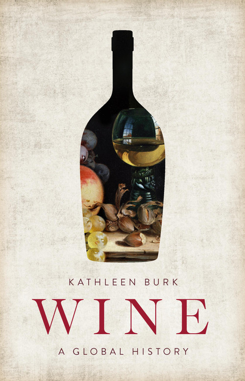 Wine (A Global History) by Kathleen Burk, 9781541604605
