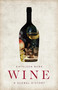 Wine (A Global History) by Kathleen Burk, 9781541604605