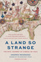 A Land So Strange (The Epic Journey of Cabeza de Vaca) by Andrés Reséndez, 9781541609518