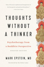 Thoughts without a Thinker (Psychotherapy from a Buddhist Perspective) by Mark Epstein, 9781541609556