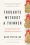 Thoughts without a Thinker (Psychotherapy from a Buddhist Perspective) by Mark Epstein, 9781541609556