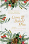 Come and Behold Him (25 Days of Drawing Near to Jesus This Christmas) by Joyce Meyer, Ginger Stache, 9781546009320
