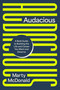 Audacious (A Bold Guide to Building the Life and Career You Want and Deserve) - 9781546009412 by Marty McDonald