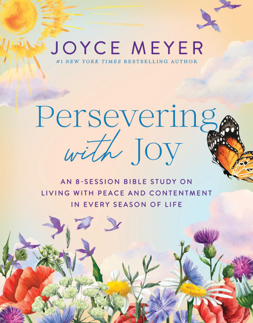 Persevering with Joy (An 8-Session Bible Study on Living with Peace and Contentment in Every Season of Life) by Joyce Meyer, 9781546011101