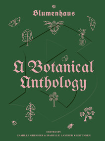 Blumenhaus (A Botanical Anthology) by Camille Gressier, Isabelle Laydier Kristensen, 9781643266398