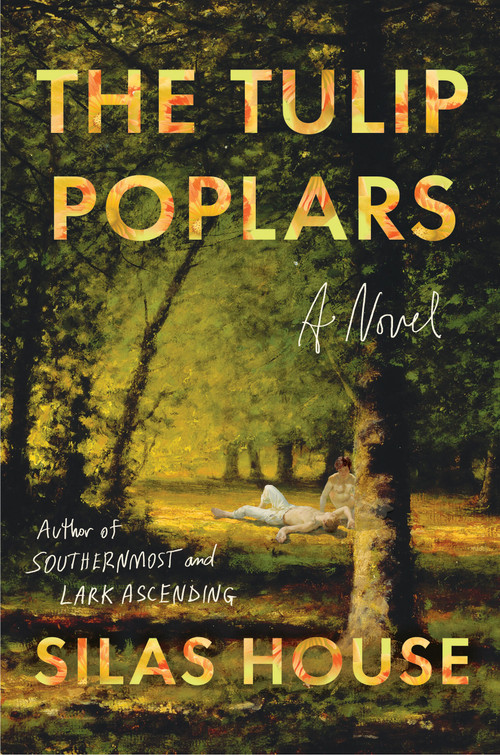 The Tulip Poplars by Silas House, 9781643756974